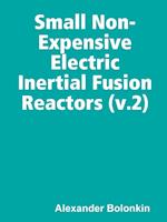 Small Non-Expensive Electric Inertial Fusion Reactors (V.2)