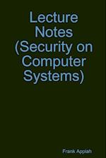 Lecture Notes  (Security on Computer Systems)