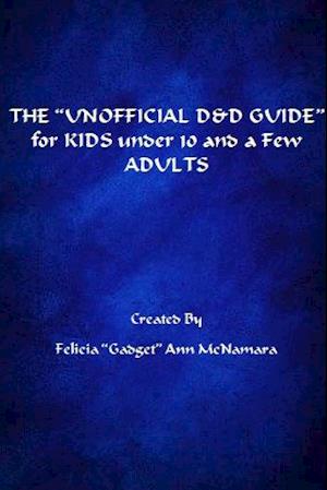 The ?unofficial D&d Guide? for Kids Under 10 and a Few Adults