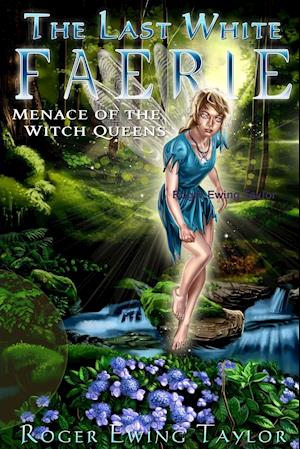 The Last White Faerie Menace of the Witch Queens