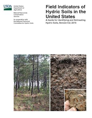 Field Indicators of Hydric Soils in the United States - A Guide for Identifying and Delineating Hydric Soils - Version 8.2, 2018 (Color Edition)