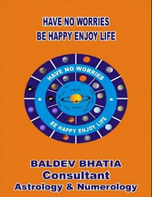 Have No Worries - Be Happy Enjoy Life