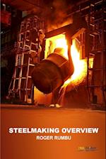 Steelmaking Overview 