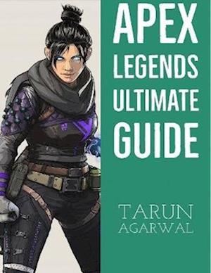 Apex Legends Ultimate Guide