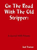 On The Road With The Old Stripper