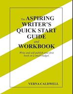 The Aspiring Writer's Quick Start Guide and Workbook 