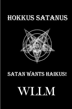 Hokkus Satanus, Satan Wants Haikus!