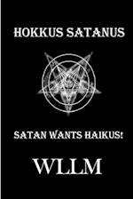 Hokkus Satanus, Satan Wants Haikus!