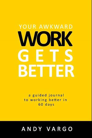 Your Awkward Work Gets Better