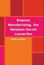 Emerson Manufacturing,  the Abraham Lincoln connection