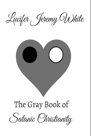 The Gray Book of Satanic Christianity