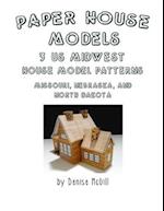 Paper House Models, 3 US Midwest House Model Patterns; Missouri, Nebraska, North Dakota 