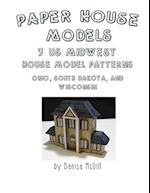 Paper House Models, 3 US Midwest House Model Patterns; Ohio, South Dakota, Wisconsin 