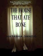 House That Ate Bone