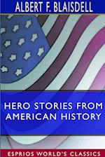 Hero Stories From American History (Esprios Classics) 