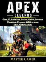 Apex Legends Game, PC, Battle Pass, Tracker, Aimbot, Download, Characters, Weapons, Abilities, Armor, Jokes, Guide Unofficial