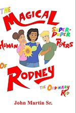 The Magical Super Duper Powers of Rodney the Ordinary Kid