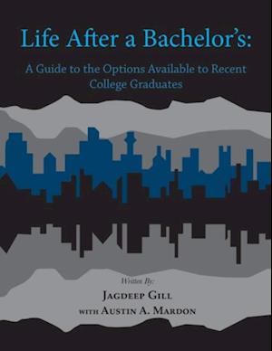 Life After a Bachelor's: A Guide to the Options Available to Recent College Graduates