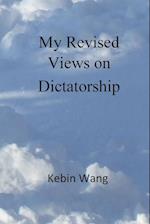 My Revised Views on Dictatorship