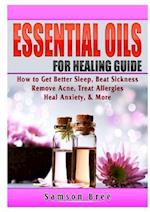 Essential Oils Guide: Recipes for Better Overall Health & Healing 