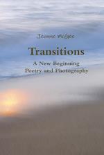 Transitions - A New Beginning - Poetry and Photography 