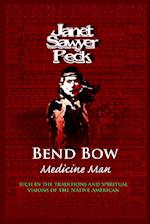 Ben Bow Medicine Man