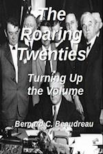 The Roaring Twenties - Turning Up the Volume