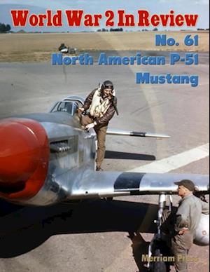 World War 2 In Review No. 61: North American P-51 Mustang