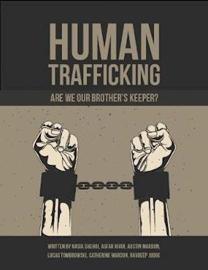 Human Trafficking: Are We Our Brother s Keeper?