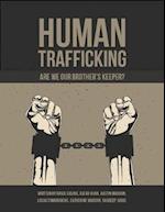 Human Trafficking: Are We Our Brother s Keeper?