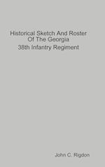 Historical Sketch And Roster Of The Georgia 38th Infantry Regiment