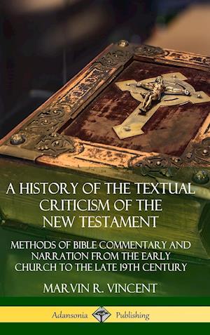 A History of the Textual Criticism of the New Testament