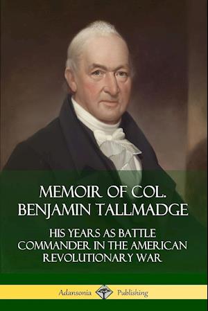 Memoir of Col. Benjamin Tallmadge