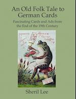 An Old Folk Tale to German Cards - Fascinating Cards and Ads from the End of the 19th Century