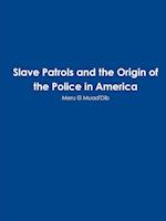 Slave Patrols and the Orign of the Police in America