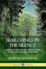 Searchings in the Silence