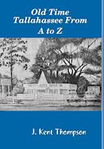 Old Time Tallahassee From A to Z