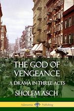 The God of Vengeance: A Drama in Three Acts