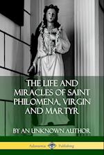 The Life and Miracles of Saint Philomena, Virgin and Martyr