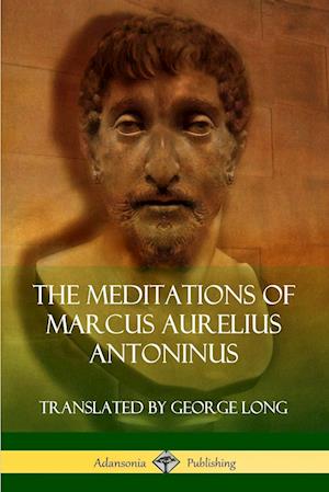 The Meditations of Marcus Aurelius Antoninus