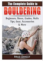 The Complete Guide to Bouldering