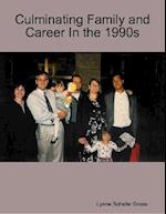 Culminating Family and Career In the 1990s