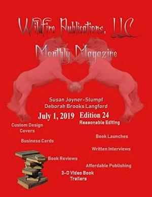 WILDFIRE PUBLICATIONS MAGAZINE JULY 1, 2019 ISSUE, EDITION 24