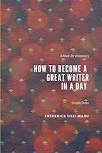 How To Become A Great Writer In A Day 