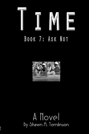 Time: Book 07: Ask Not