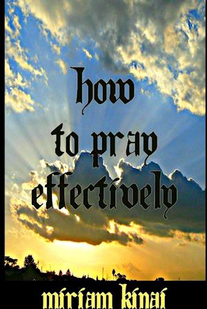 How to Pray Effectively