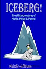 Iceberg!  The (Mis)Adventures of Kjokje, Pjokje, and Pengu