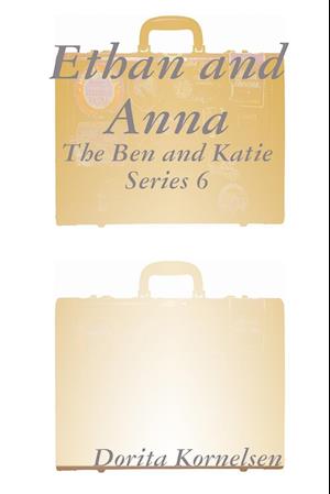 Ethan and Anna (The Ben and Katie Series 6)