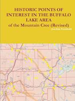 HISTORIC POINTS OF INTEREST IN THE BUFFALO LAKE AREA of the Mountain Cree (Revised)