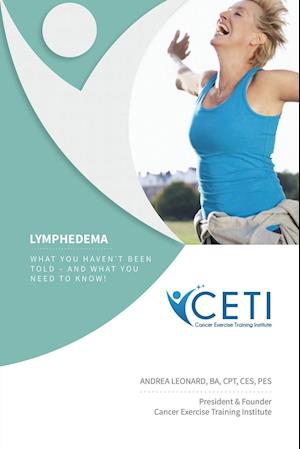 Lymphedema - What You Haven't Been Told and What You Need To Kjnw